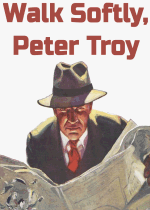 Cover For Walk Softly, Peter Troy 39 - The Forlorn Lady