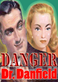 Large Thumbnail For Danger, Dr. Danfield