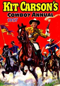 Large Thumbnail For Kit Carson's Cowboy Annual 1957