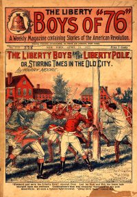 Large Thumbnail For The Liberty Boys of 76 1112 - The Liberty Boys and the Liberty Pole