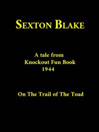 Large Thumbnail For Sexton Blake - On The Trail of The Toad