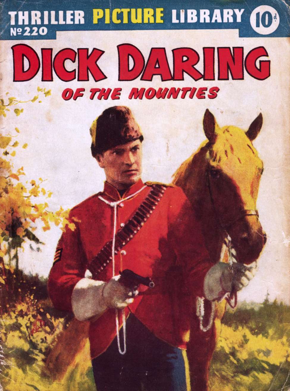 Book Cover For Thriller Picture Library 220 - Dick Daring of the Mounties