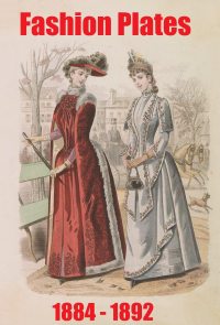 Large Thumbnail For Fashion Plates 1884 - 1892