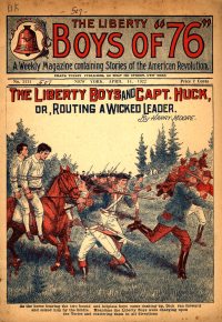 Large Thumbnail For The Liberty Boys of 76 1111 - The Liberty Boys and Capt. Huck