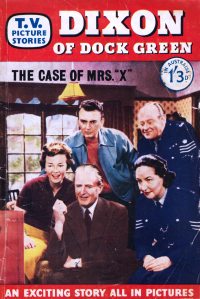 Large Thumbnail For T.V. Picture Stories 36 - Dixon Of Dock Green - The Case Of Mrs. "X"