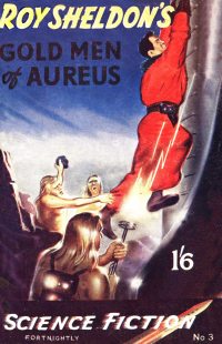 Large Thumbnail For Authentic Science Fiction 3 - Gold Men of Aureus - Roy Sheldon