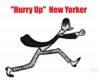 Large Thumbnail For "Hurry Up" New Yorker