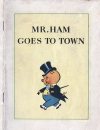 Cover For Mr Ham Goes To Town