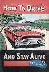 Cover For How to Drive and Stay Alive