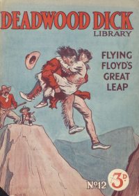 Large Thumbnail For Deadwood Dick Library v9 12 - Flying Floyds Great Leap