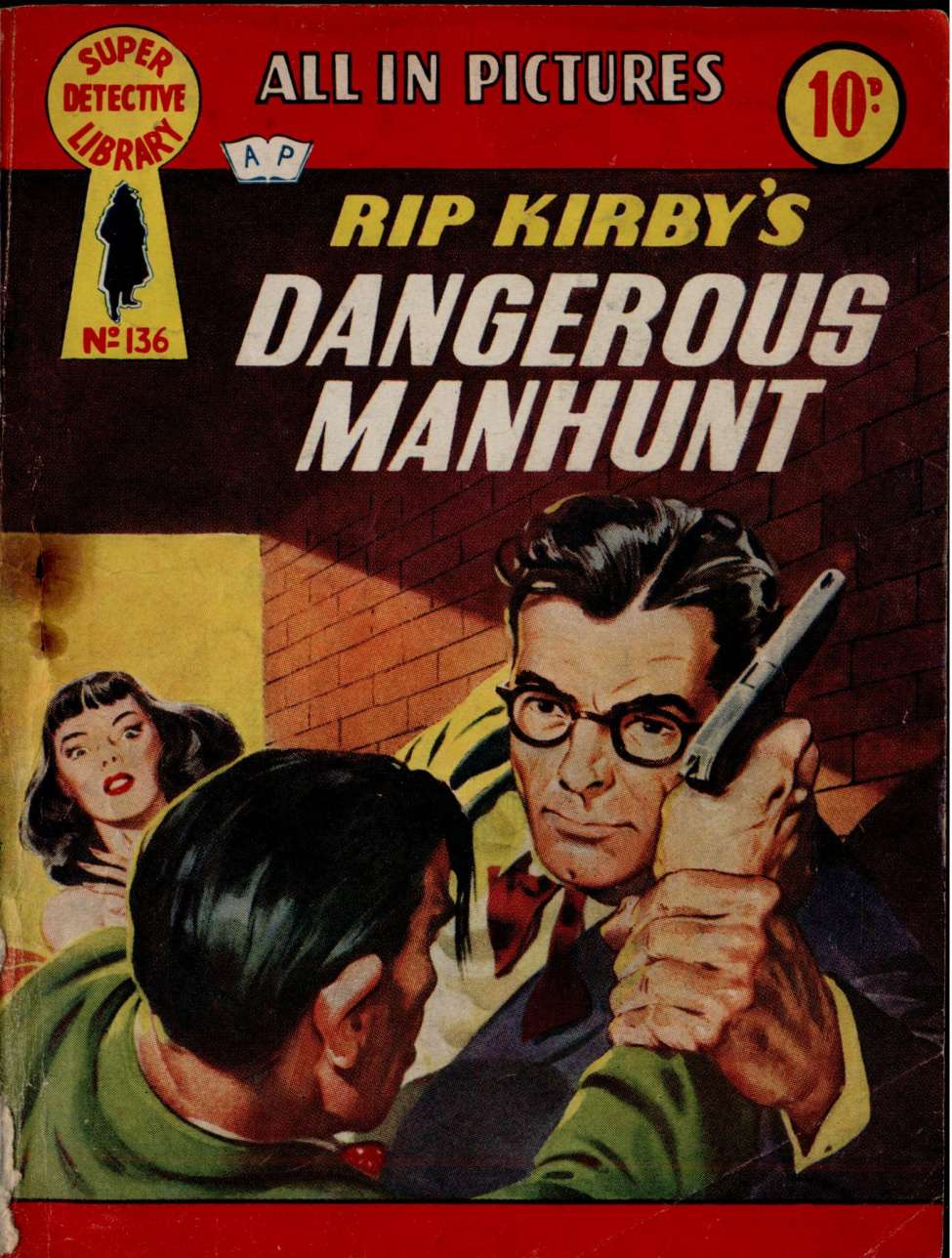 Book Cover For Super Detective Library 136 - Rip Kirby's Dangerous Manhunt