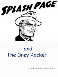 Large Thumbnail For Splash Page and the Grey Rocket