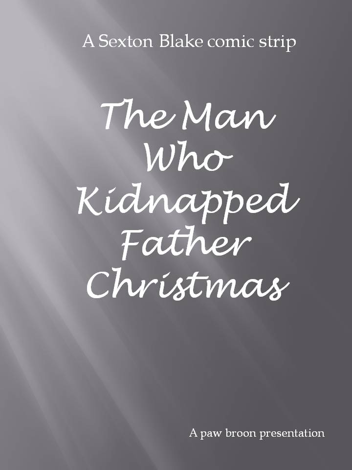 Comic Book Cover For Sexton Blake - The Man Who Kidnapped Father Christmas