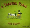 Cover For A Travers Paris Par Crafty