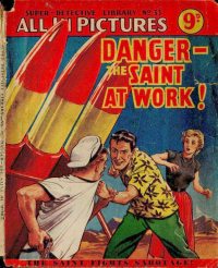 Large Thumbnail For Super Detective Library 33 - Danger - The Saint at Work!